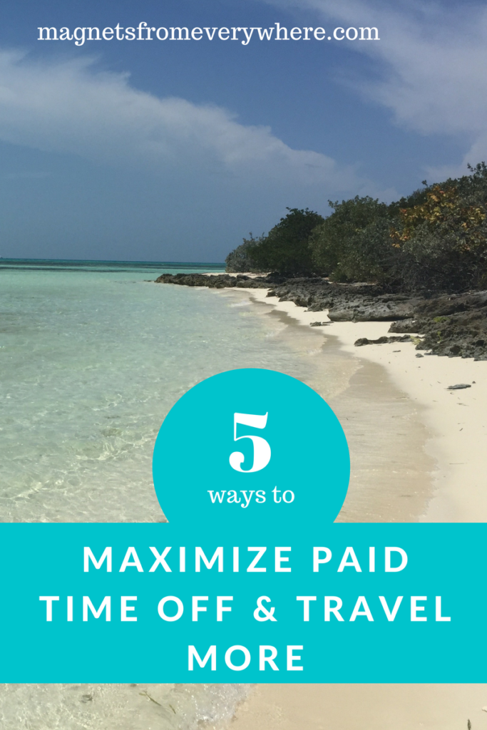 5 Ways to Maximize PTO and Travel More